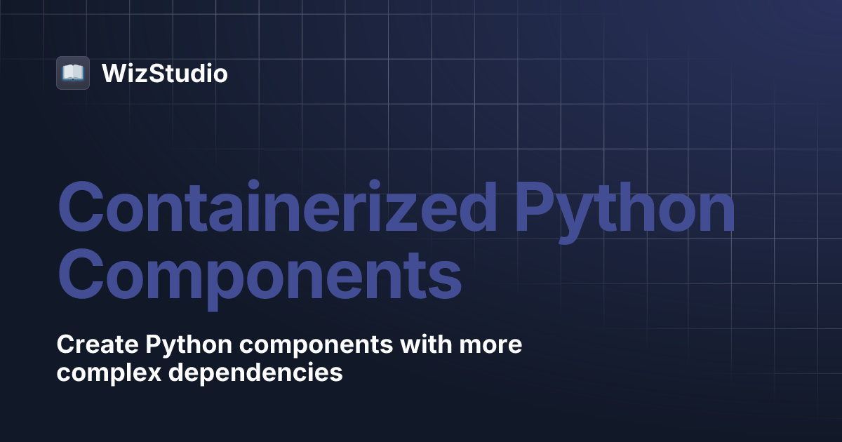 Containerized Python Components | WizStudio